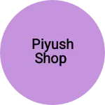 Business logo of Piyush shop