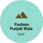 Business logo of Fashion Punjab wala