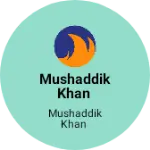 Business logo of Mushaddik Khan