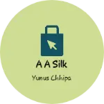 Business logo of A A SILK