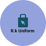 Business logo of R.k uniform