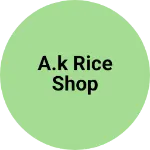 Business logo of A.k rice shop