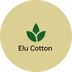 Business logo of ELU COTTON
