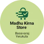 Business logo of Madhu kirna store