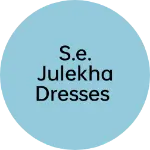 Business logo of S.E. Julekha Dresses