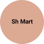 Business logo of Sh mart