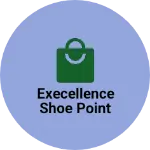 Business logo of Execellence shoe point
