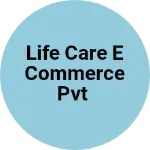 Business logo of Life Care E commerce pvt