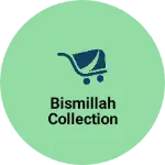 Business logo of Bismillah collection