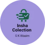 Business logo of Insha COLECTION