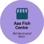Business logo of AAA FISH CENTRE