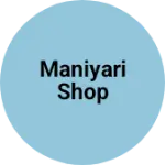 Business logo of Maniyari shop