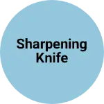 Business logo of Sharpening knife