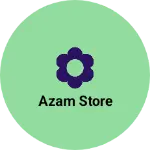 Business logo of AZAM STORE