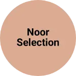 Business logo of NOOR SELECTION