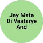 Business logo of Jay mata di vastarye and redemets