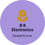 Business logo of R k electronics