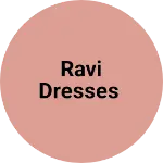Business logo of Ravi dresses