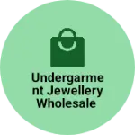 Business logo of Undergarment jewellery wholesale