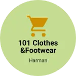 Business logo of 101 Clothes&footwear
