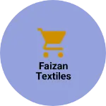 Business logo of Faizan textiles
