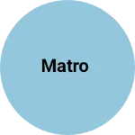 Business logo of Matro