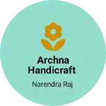 Business logo of Archna handicraft