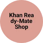Business logo of Khan ready-mate shop