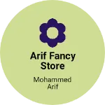 Business logo of Arif fancy store