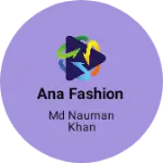 Business logo of ANA FASHION