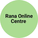 Business logo of Rana online centre