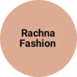Business logo of Rachna Fashion