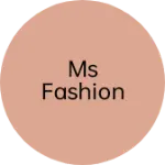 Business logo of MS FASHION