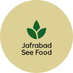 Business logo of Jafrabad see food