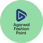 Business logo of Agarwal fashion point
