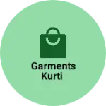 Business logo of Garments kurti