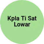 Business logo of Kpla ti sat lowar