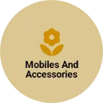 Business logo of Mobiles and accessories