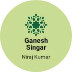 Business logo of Ganesh singar