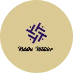 Business logo of Riddhi Retailer