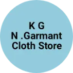 Business logo of K g n .garmant cloth store