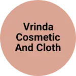 Business logo of Vrinda Cosmetic and cloth house
