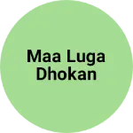 Business logo of Maa luga dhokan