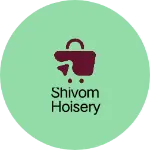Business logo of Shivom hoisery