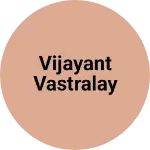 Business logo of Vijayant vastralay