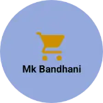 Business logo of MK BANDHANI