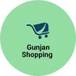 Business logo of Gunjan shopping