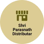Business logo of Shri parasnath distributar based out of Dehradun