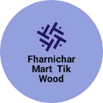 Business logo of fharnichar mart tik wood campni
