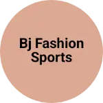 Business logo of Bj fashion Sports
